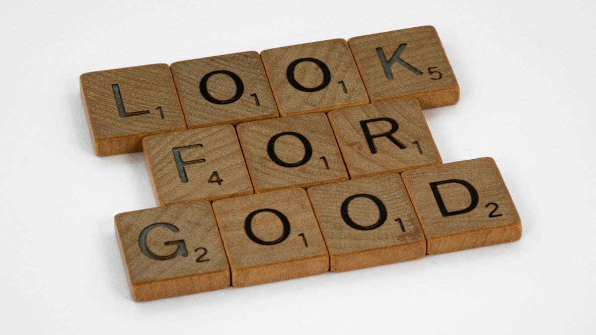 scrabble, scrabble pieces, lettering, letters, wood, scrabble tiles, white background, words, quote, letters, type, typography, design, layout, focus, bokeh, blur, photography, images, image, look for good, optimism, think the best, positivity, mindfulness, he who is not against me is for me, positive, friendly,
